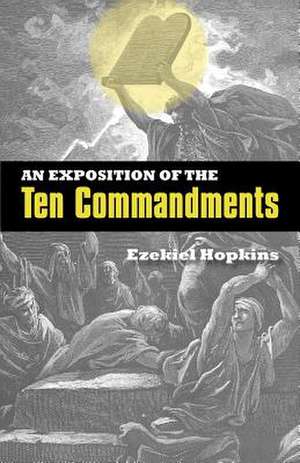 An Exposition of the Ten Commandments de Ezekiel Hopkins