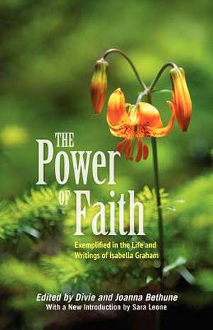 The Power of Faith: Exemplified in the Life & Writings of Isabella Graham de Sarah Leone