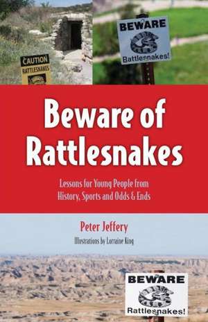 Beware of Rattlesnakes: Lessons for Young People from History, Sports and Odds & Ends de Michael Gaydosh