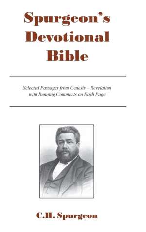 SPURGEON'S DEVOTIONAL BIBLE de Charles H. Spurgeon