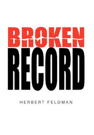 Feldman, H: Broken Record