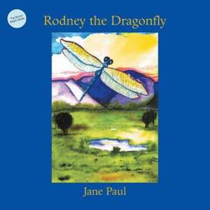 Rodney The Dragonfly de Jane Paul