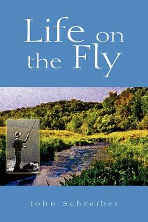 Life on the Fly de John Schreiber