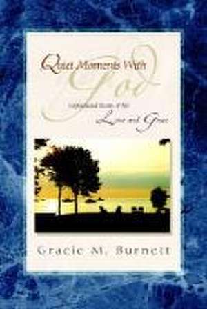 Quiet Moments with God de Gracie M. Burnett