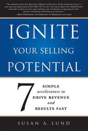 Ignite Your Selling Potential de Susan A. Lund