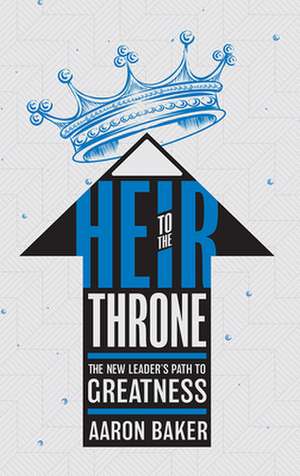 Heir to the Throne de Aaron Baker