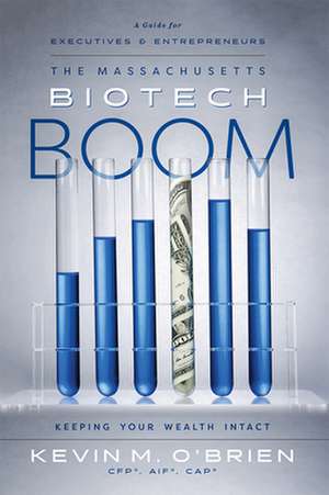 The Massachusetts Biotech Boom de Kevin M O'Brien