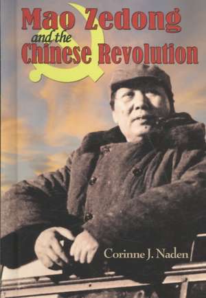 Mao Zedong and the Chinese Revolution de Corinne J. Naden