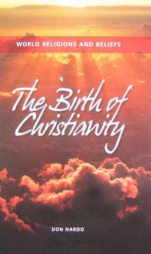 The Birth of Christianity de DON NARDO