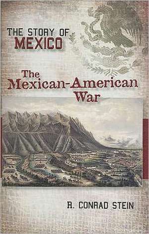 The Mexican-American War de R. Conrad Stein