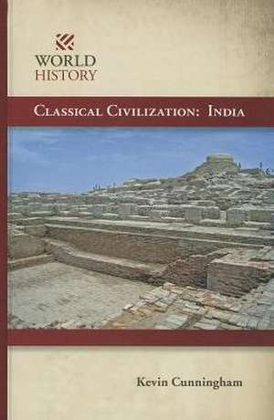 Classical Civilization: India de Kevin Cunningham