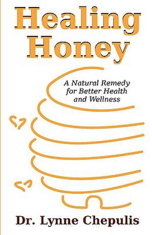 Healing Honey de Lynne Chepulis