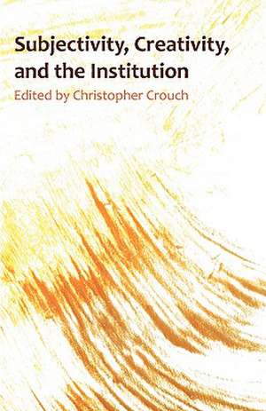 Subjectivity, Creativity and the Institution: Intelligence Strategy Implementation de Christopher Crouch