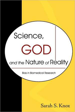 Science, God and the Nature of Reality de Sarah S. Knox