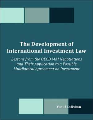 The Development of International Investment Law de Yusuf Caliskan