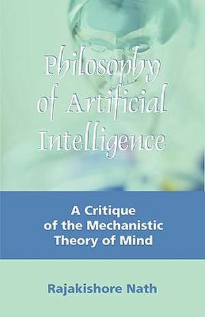 Philosophy of Artificial Intelligence de Rajakishore Nath