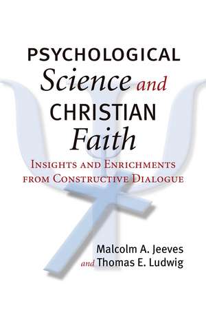 Psychological Science and Christian Faith – Insights and Enrichments from Constructive Dialogue de Malcolm A. Jeeves