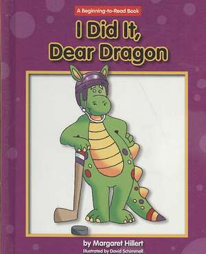 I Did It, Dear Dragon de Margaret Hillert