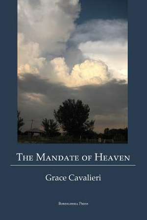 The Mandate of Heaven de Grace Cavalieri