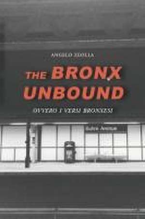 The Bronx Unbound de Angelo Zeolla