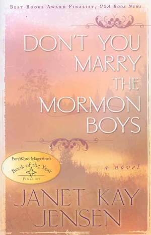 Don't You Marry the Mormon Boys de Janet Kay Jensen