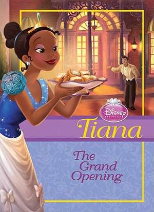 Tiana: The Grand Opening de Helen Perelman