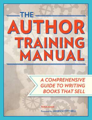 The Author Training Manual de Nina Amir