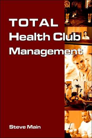 Total Health Club Management de Steve Main