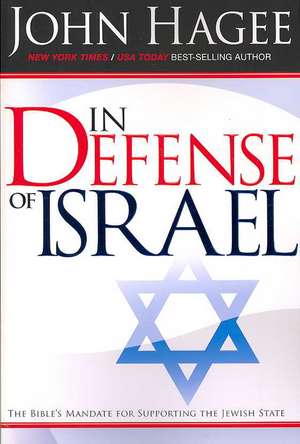 In Defense of Israel de John Hagee