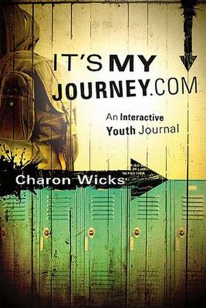 It'smyjourney.com: An Interactive Youth Journal de Charon Wicks