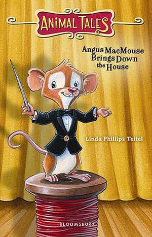 Angus MacMouse Brings Down the House de Linda Phillips Teitel