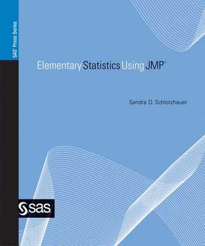 Elementary Statistics Using JMP de Sandra D. Schlotzhauer