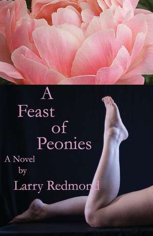 A Feast of Peonies de Larry Redmond