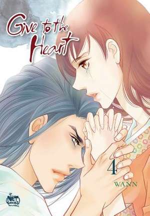 Give to the Heart Volume 4 de Wann