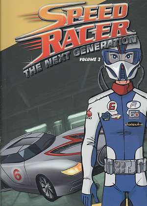 Speed Racer: The Next Generation Animated, Volume 3 de Ben Gruber