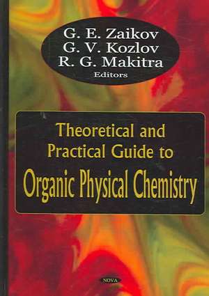 Theoretical and Practical Guide to Organic Physical Chemistry de G. E. Zaikov