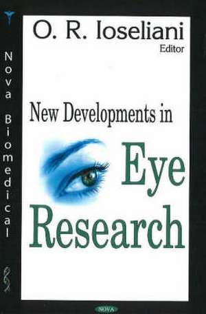 New Developments in Eye Research de O. R. Ioseliani