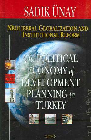 Neoliberal Globalization and Institutional Reform de Sadik Unay