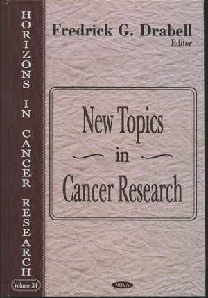 New Topics in Cancer Research de Fredrick G. Drabell