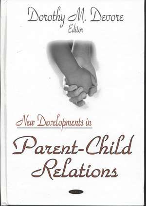 New Developments in Parent-Child Relations de Dorothy M. Devore