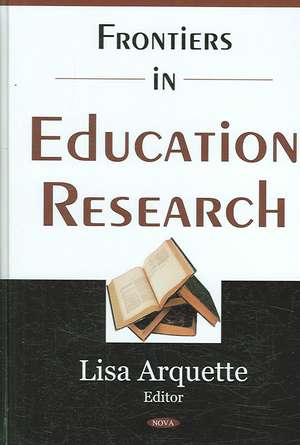 Frontiers in Education Research de Lisa Arquette