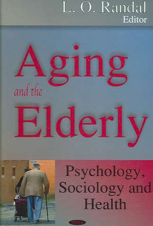 Aging and the Elderly de L.O. Randall