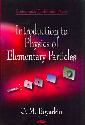 Introduction to Physical of Elementary Particles de O. M. Boyarkin