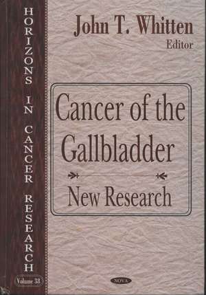 Cancer of the Gallbladder de John T. Whitten