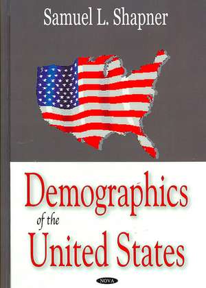 Demographics of the United States de Samuel L. Shapner