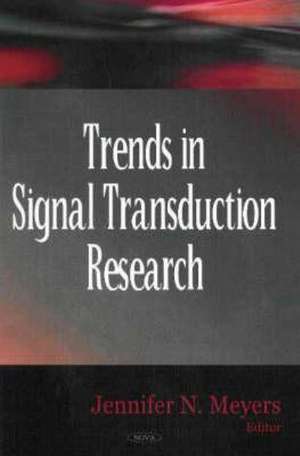 Trends in Signal Transduction Research de Jennifer N. Meyers