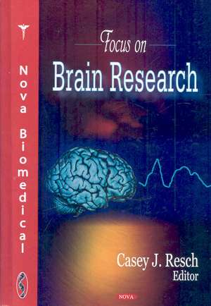 Focus on Brain Research de Casey J. Resch