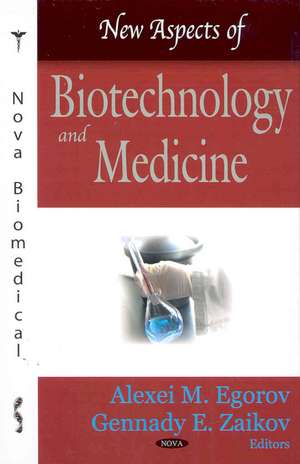 New Aspects of Biotechnology and Medicine de Alexei M. Egorov