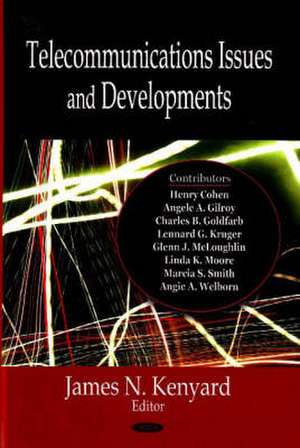 Telecommunications Issues and Developments de James N. Kenyard