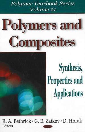 Polymers & Composites: Synthesis, Properties & Applications de R A Pethrick